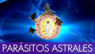 Parasitos Astrales